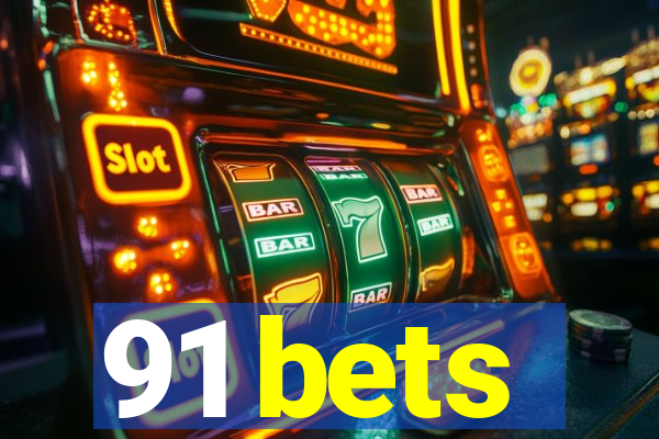 91 bets